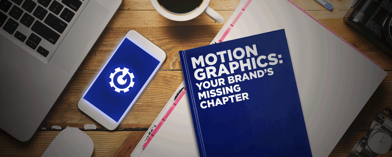Motion Graphics: Your Brand's Missing Chapter