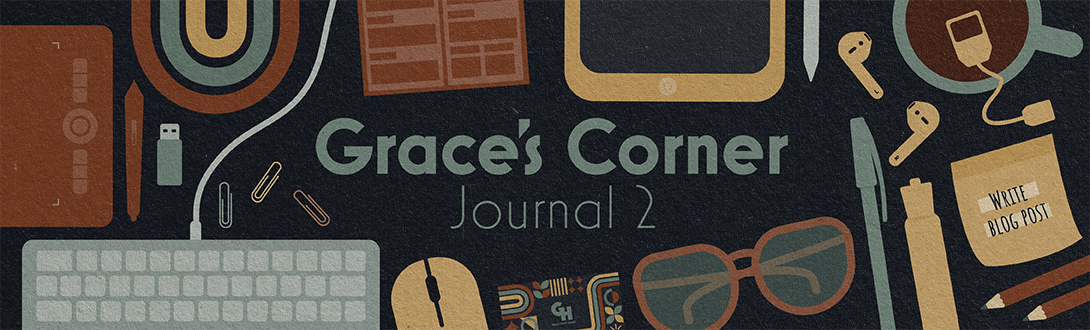 Grace’s Corner – Journal Entry 2