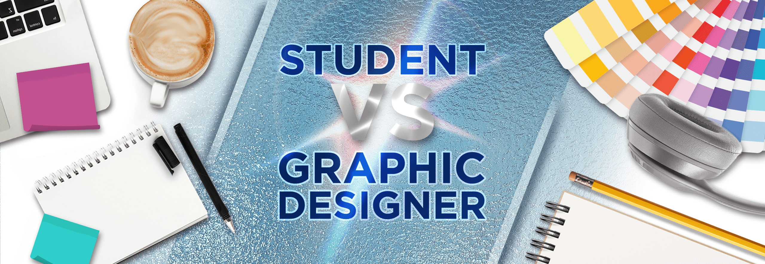 Student VS Graphic Designer