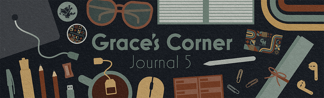 Grace’s Corner – Journal Entry 5