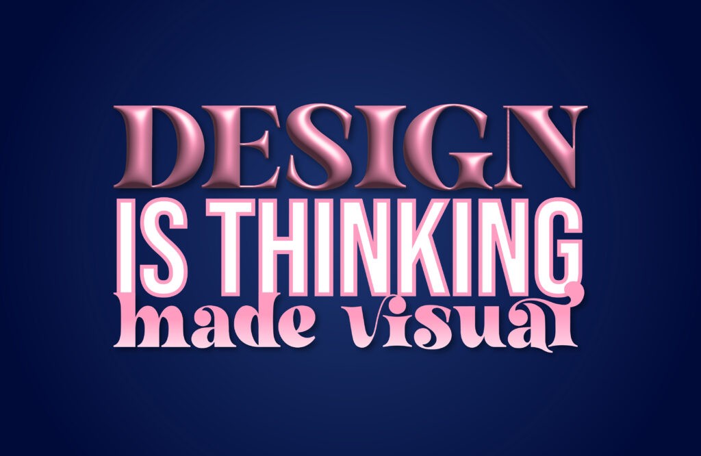 Design is thinking, made visual.