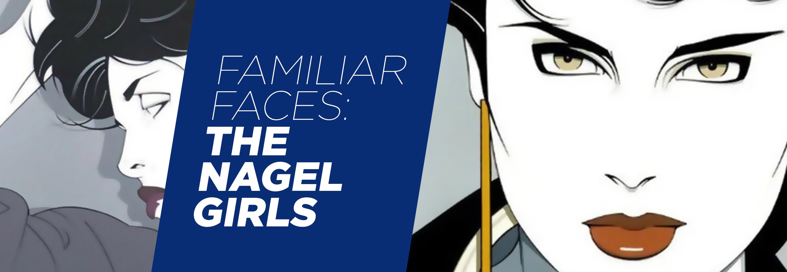 Familiar Faces: The Nagel Girls